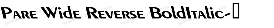 Pare Wide Reverse BoldItalic字体转换